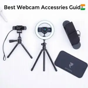Best Webcam Accessories in India – Tripods, Lights, Covers [2025 Guide]
